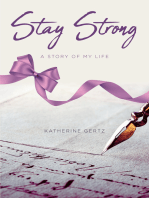 Stay Strong: A Story Of My Life