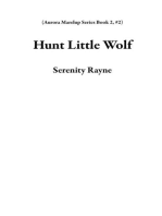 Hunt Little Wolf: Aurora Marelup Series Book 2, #2