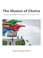 The Illusion of Choice: Revelations and Biblical Principles for TodayaEUR(tm)s (End) Times