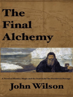 The Final Alchemy: A novel of Murder, Magic and the Search for the Northwest Passage: Northwest Passage, #2