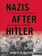 Nazis after Hitler: How Perpetrators of the Holocaust Cheated Justice and Truth