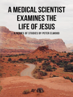 A medical scientist examines the life of Jesus