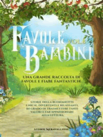 Favole per Bambini. Una grande raccolta di favole e fiabe fantastiche. (Vol.8): Storie della buonanotte uniche, divertenti e rilassanti, in grado di trasmettere tanti valori e far appassionare alla lettura