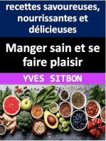 Manger sain et se faire plaisir : recettes savoureuses, nourrissantes et délicieuses