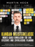 Kanban-Meisterklasse: Monte-Carlo-Simulation für eine effiziente und zuverlässige Planung: Effizienz steigern, Verschwendung minimieren: Monte-Carlo-Simulation als Schlüssel zur Kanban-Exzellenz