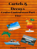 Cartels & Decoys, Cruise Control over Part Five