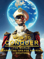 How To Conquer The World - Marketing Tips For Aspiring Dictators: How To Conquer The World, #2