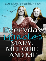Everyday Miracles: Mary, Melodie and Me
