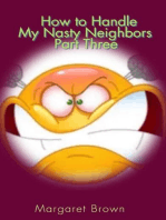 How To Handle My Nasty Neighbors Part Three: Nasty Neighbors, #3