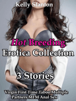 Hot Breeding Erotica Collection (3 Stories Virgin First Time Taboo Multiple Partners MFM Anal Sex)