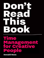 Don't Read This Book: Time Management for Creative People