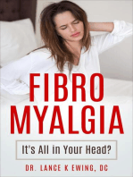 Fibromyalgia Its all in Your Head?: Chronic Pain Quick Read Series, #2