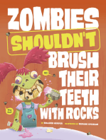 Zombies Shouldn't Brush Their Teeth with Rocks