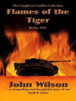 Flames of the Tiger: Berlin1945: The Caught in Conflict Collection, #9