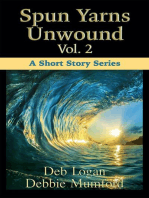 Spun Yarns Unwound Volume 2: A Short Story Series: Spun Yarns Unwound, #2