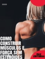 Como Construir Músculos e Força Sem Esteróides