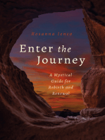 Enter the Journey: A Mystical Guide for Rebirth and Renewal