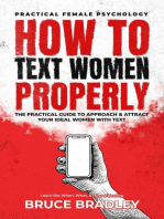 How To Text Women Properly: The Practical Guide to Approach & Attract Your Ideal Women with Text: Learn the When, What, & How of Texting