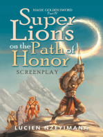 Super Lions on the Path of Honor: Screenplay