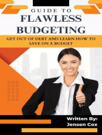 Guide to Flawless Budgeting: Get Out of Debt and Learn How to Save on a Budget