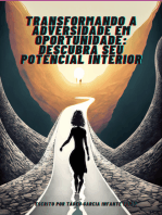 Transformando A Adversidade Em Oportunidade: Descubra Seu Potencial Interior