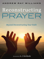 Reconstructing Prayer: Beyond Deconstructing Your Faith