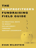 The Nonprofiteer’s Fundraising Field Guide: 30 Practical Ways to Boost Philanthropy Through Servant-Leadership