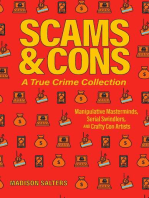 Scams and Cons: A True Crime Collection: Manipulative Masterminds, Serial Swindlers, and Crafty Con Artists (Including Anna Sorokin, Elizabeth Holmes, Simon Leveiv, Issei Sagawa, John Edward Robinson, and more)