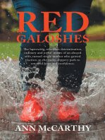Red Galoshes: The Harrowing, Relentless Determination, Ordinary and Joyful Stories of an Abused Wife, Turned Single Mother Who Gained Tractionon the Rocky, Slippery Path to Renewed Hope and Confidence.
