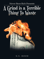 A Grind Is a Terrible Thing to Waste