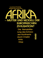 Afrika - Mutter und Modell der europäischen Zivilisation?: Die Rehabilitierung des schwarzen Kontinents durch Cheikh Anta Diop