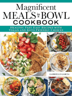 Magnificent Meals in a Bowl Cookbook: Healthy, Fast, Easy Recipes with Vegan-and-Keto-Friendly Choices