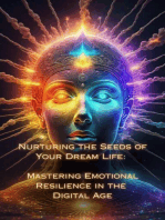 Mastering Emotional Resilience in the Digital Age: Nurturing the Seeds of Your Dream Life: A Comprehensive Anthology