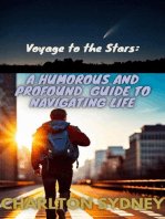 Voyage to the Stars: A Humorous and Profound Guide to Navigating Life