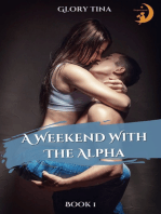 A Weekend With The Alpha: Second Chance After Betrayal