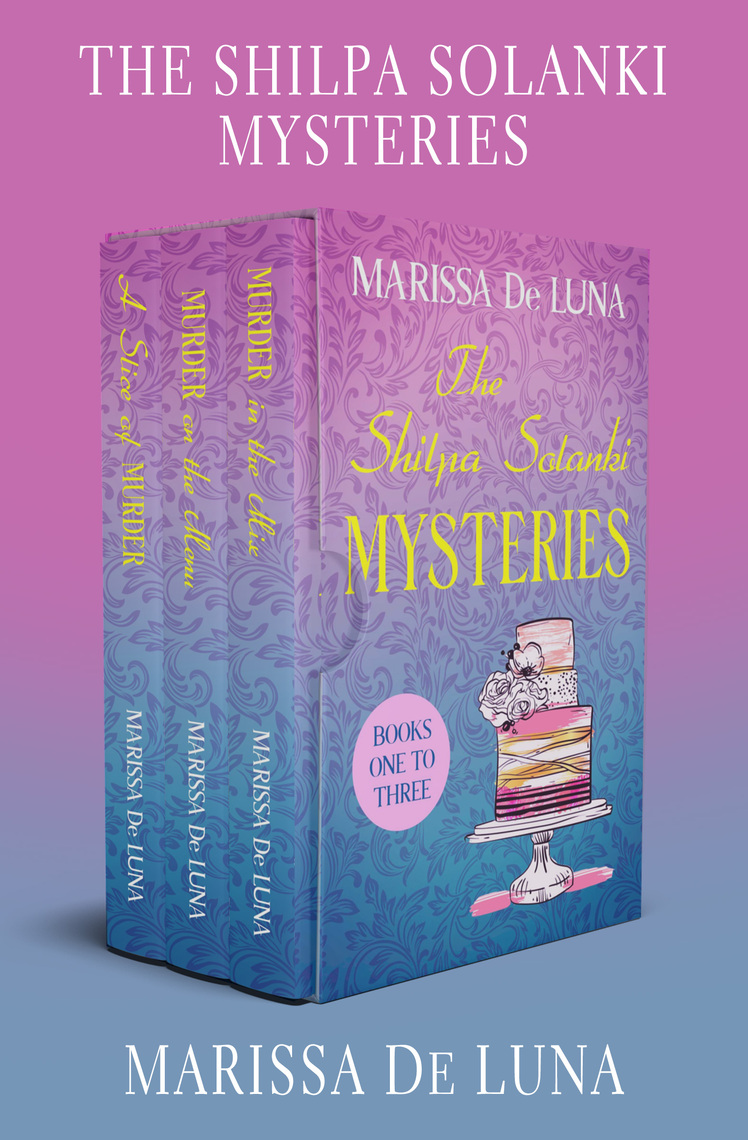 The Shilpa Solanki Mysteries Books One to Three by Marissa De Luna