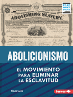 Abolicionismo (Abolitionism): El movimiento para eliminar la esclavitud (The Movement to End Slavery)