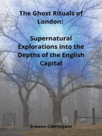 The Ghost Rituals of London: Supernatural Explorations into the Depths of the English Capital