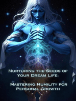 Mastering Humility for Personal Growth: Nurturing the Seeds of Your Dream Life: A Comprehensive Anthology