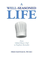 A Well-Seasoned Life: From Global Master Chef to Prophetic Revivalist