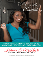 YOUR FIRST HOME IS SPECIAL: How to Eliminate Your Fears and Simplify the Buying Process