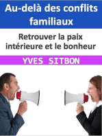 Au-delà des conflits familiaux : Retrouver la paix intérieure et le bonheur