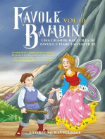 Favole per Bambini: Una grande raccolta di favole e fiabe fantastiche. (Vol.10) Storie della buonanotte uniche, divertenti e rilassanti, in grado di trasmettere tanti valori e far appassionare alla lettura