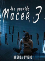 Ha Querido Nacer 3: La Criatura: Ha Querido Nacer, #3