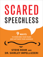 Scared Speechless: 9 Ways to Overcome Your Fears and Captivate Your Audience