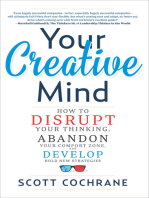 Your Creative Mind: How to Disrupt Your Thinking, Abandon Your Comfort Zone, and Develop Bold New Strategies