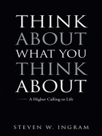 Think About What You Think About: A Higher Calling to Life