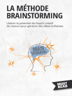 La méthode brainstorming: Libérer le potentiel de l'esprit créatif de chacun pour générer des idées brillantes
