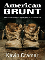 American Grunt: Ridiculous Stories of a Life Lived at $8.00 an Hour