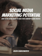 Social Media Marketing Potential! How to Use Social Media to Raise Your Company's More Profits